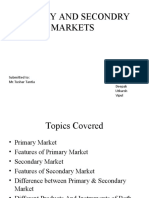 Primary and Secondry Markets: Submitted To: MR - Tushar Tantia Submitted By: Anupam Deepak Utkarsh Vipul