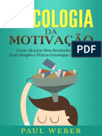 Psicologia Da Motivação - Como Alcançar Mais Resultados Rápidos Com Simples e Práticas Estratégias de