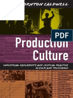 John Thornton Caldwell - Production Culture - Industrial Reflexivity and Critical Practice in Film and Television (2008, Duke University Press)