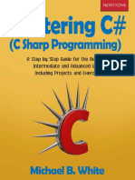 Michael B. White - Mastering C - (C Sharp Programming) - A Step by Step Guide For The Beginner, Intermediate and Advanced User, Including Projects and Exercises (2019) - Libgen - Li