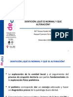 Dentición ¿Qué Es Normal Y Que Alteración?: M Teresa Garde Morales Raquel Carnero Fernández Diciembre 2009