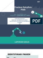 Fracture Ephyfisis Plate: Oleh: Rizal Palero S.Ked PEMBIMBING: Dr. Rizal Daulay, Sp. OT, MARS