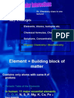 Key Concepts: Elements, Atoms, Isotopes Etc. Chemical Formulas, Chemical Bonds Solutions, Concentrations, PH