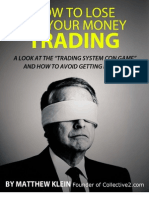 Ow O Ose LL Our Oney Rading: A Look at The "Trading System Con Game" & How To Avoid Getting Fleeced