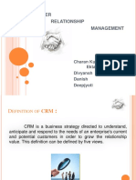 Customer Relationship Management: Charan Kumar Reddy Ekta Parwal Divyansh Danish Deepjyoti