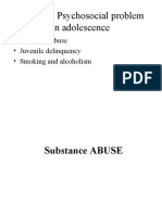 Common Psychosocial Problem in Adolescence: - Substance Abuse - Juvenile Delinquency - Smoking and Alcoholism