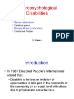 Neuropsychological Disabilities: - Mental Retardation - Minimal Brain Dysfunction