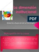 La Dimension Institucional - DIDACTICA ESPECIAL DE LA PSICOLOGIA