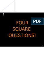 Four Square Questions!