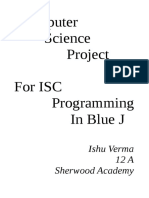 Computer Science Project For Isc Programming in Blue J: Ishu Verma 12 A Sherwood Academy