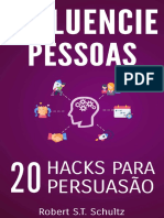 Influencie Pessoas - 20 Hacks para Persuasao - Robert S.T. Schultz