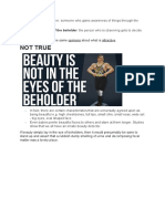 Not True: Beauty Is in The Eye of The Beholder: The Person Who Is Observing Gets To Decide