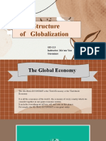 The Structure of Globalization: GE-113 Instructor: Ma'am Yna Geronimo