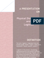 A Presentation ON: Physical Distribution and Logistics