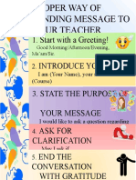 Start With A Greeting! Introduce Yourself 3. State The Purpose of Your Message Ask For Clarification End The Conversation With Gratitude