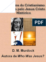 As Origens Do Cristianismo e A Busca Pelo Jesus Cristo Histórico by Vinícius Cerva, Acharya S, D.M. Murdock