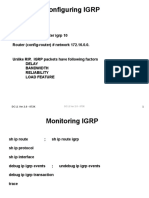 Configuring IGRP: Router # Config T Router (Config) # Router Igrp 10 Router (Config-Router) # Network 172.16.0.0