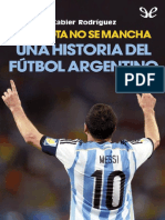 La Pelota No Se Mancha - Una Historia Del Futbol Argentino