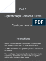 Light Through Coloured Filters: Type in Your Name Here