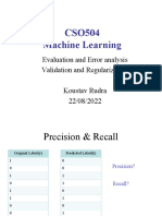 CSO504 Machine Learning: Evaluation and Error Analysis Validation and Regularization Koustav Rudra 22/08/2022