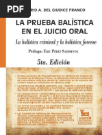 Giudice Franco, Mario A. Del Vadell - La Prueba Balística en El Juicio Oral (5a. Ed.), Hermanos Editores, C.A. 2009