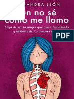 Aún No Sé Cómo Me Llamo - Dejar de Ser La Mujer Que Ama Demasiado y Libérate de Los Amores Tóxicos (Autoayuda y Superación) (Spanish Edition)