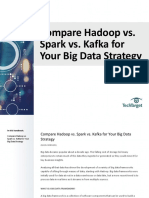 Compare Hadoop vs. Spark vs. Kafka For Your Big Data Strategy