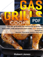 Gas Grill Cookbook The Gas Grill Bible For Successful Grilling For Beginners and Advanced Users With 107 Recipes