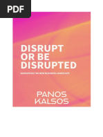 Disrupt or Be Disrupted - Navigating The New Business Landscape by Panos Kalsos