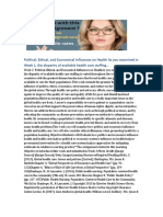 Political, Ethical, and Economical Influences On Health As You Examined in Week 1, The Disparity of Available Health Care Staffing