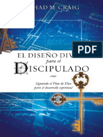 EL DISEÑO DIVINO PARA EL DISCIPULADO. Siguiendo El Plan de Dios para El Desarrollo Espiritual. Chad M Craig