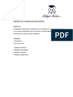 Medios de Comunicación Masiva: 1 Medios Primarios 2 Medios Secundarios 3 Medios Terciarios 4 Medios Cuaternarios