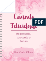 Criando Felicidade: No Passado, Presente e Futuro