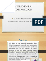 Vidrio en La Costruccion: Alumna: Milka Escobar Asignatura: Mecanica de Materiales