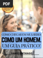 Como Chegar em Mulheres Como Um Homem. Um Guia Prático