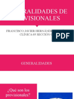 Generalidades de Provisionales: Francisco Javier Hernández Durán Clínica 05 Sección 03