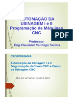 Automação Da Usinagem I E Ii Programação de Máquinas CNC: Professor: Eng - Claudinei Santiago Santos