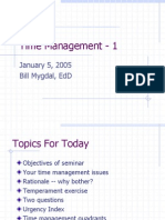 Time Management - 1: January 5, 2005 Bill Mygdal, Edd