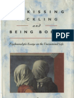 On Kissing, Tickling, and Being Bored - Psychoanalytic Essays On The Unexamined Life Adam Phillips