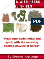 Healing With Herbs and Spices - Heal Your Body, Mind and Spirit With The Amazing Healing Powers of Herbs