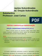 Capítulo: Orações Subordinadas Título Da Aula: Oração Subordinada Substantiva Professor: José Carlos