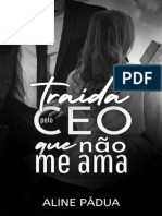 TRAIDA PELO CEO QUE NAO ME AMA - Aline Padua