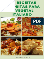 300 Receitas Favoritas para O Vegetal Italiano - Receitas Italianas de Sopas, Massas, Pizza, Saladas, Molhos, Biscoitos, Bolos, Tortas, Antipasti, Sobremesas, ... Pratos Principais