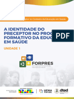 Cópia de PDF M1U1 - A Identidade Do Preceptor No Processo Formativo Da Educação em Saúde. FORPRES 2022 Final Atualizado