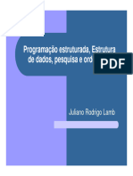 Programação Estruturada, Estrutura de Dados, Pesquisa e Ordenação