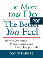 The More You Do The Better You Feel How To Overcome Procrastination and Live A Happier Life 1935880012