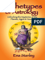 Archetypes of Astrology Unlocking The Mysteries of The - Ena Stanley - 2014