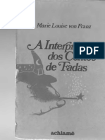 Marie-Louise Von Franz - A Interpretação Dos Contos de Fadas