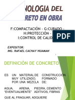 CONCRETO EN OBRA (2) - CONSOLIDACION - CURADO - PROTECCION Y CONTROL - Ing. RAFAEL CACHAY HUAMAN