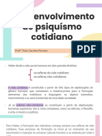 O Desenvolvimento Do Psiquísmo Cotidiano: Prof : Thais Carolina Ferreira